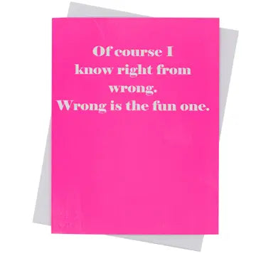 Greeting Card- Wrong is the Fun One