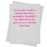 GREETING CARD - Everyone needs a friend...