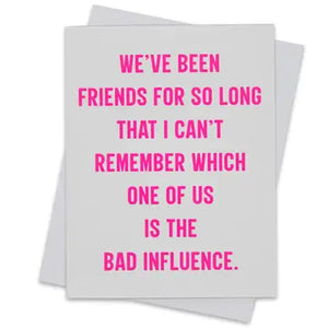 Greeting Card- We've Been Friends for So Long